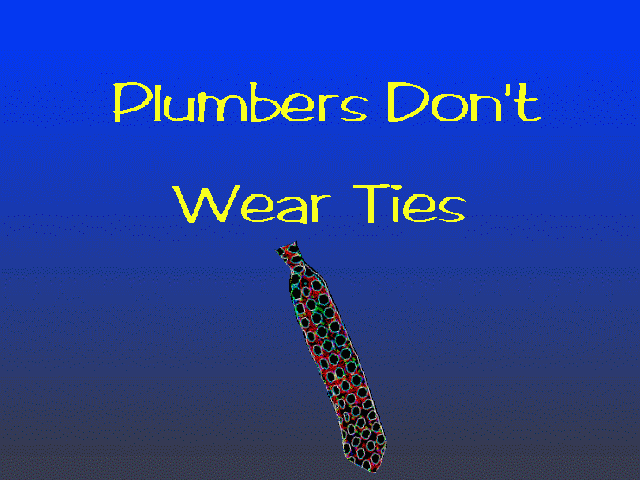 Plumbers Don't Wear Ties (Windows)-title.png