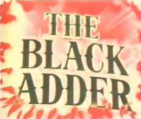 Blackadder (found pilot of BBC history sitcom; 1982)