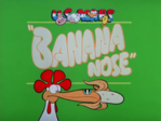 Original Title card for 'Banana Nose'