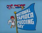 Original title card for "National Tapioca Pudding Day".