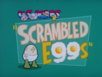 Original Title card for 'Scrambled Eggs'